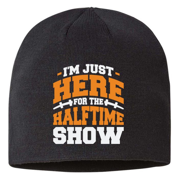 Im Just Here For The Halftime Show Sustainable Beanie