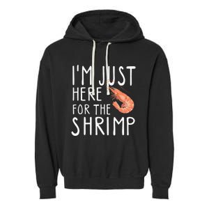 I'm Just Here For The Shrimp Crawfish Crab Seafood Lover Garment-Dyed Fleece Hoodie