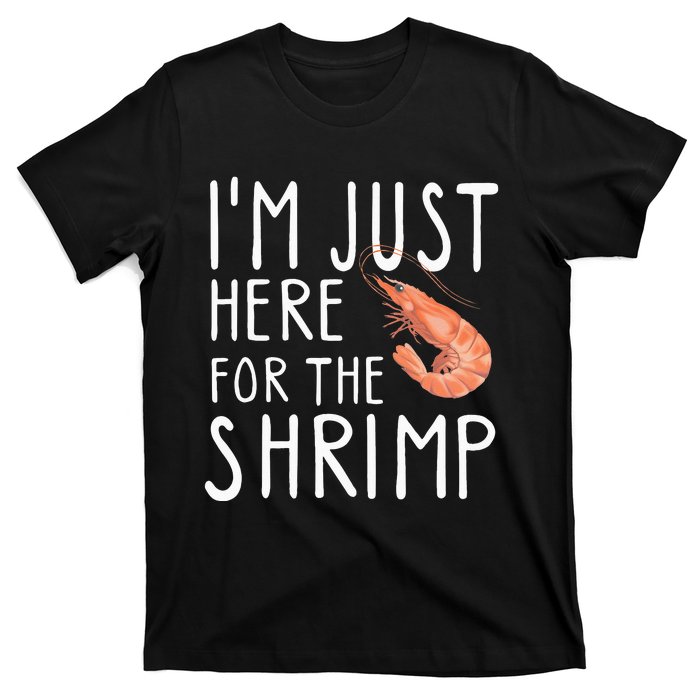 I'm Just Here For The Shrimp Crawfish Crab Seafood Lover T-Shirt