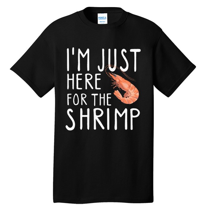 I'm Just Here For The Shrimp Crawfish Crab Seafood Lover Tall T-Shirt