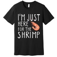 I'm Just Here For The Shrimp Crawfish Crab Seafood Lover Premium T-Shirt