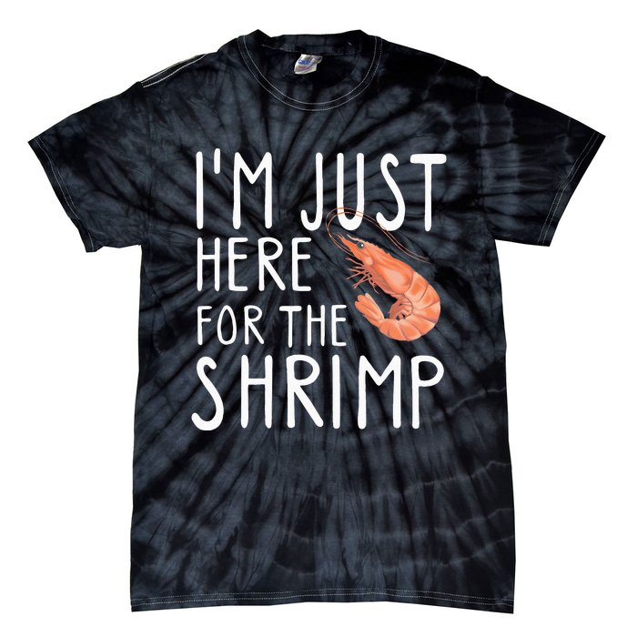 I'm Just Here For The Shrimp Crawfish Crab Seafood Lover Tie-Dye T-Shirt