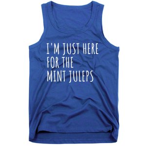 Im Just Here For The Mint Juleps Derby Horse Racing Gift Tank Top