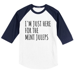 Im Just Here For The Mint Juleps Derby Horse Racing Gift Baseball Sleeve Shirt