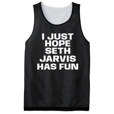 I Just Hope Seth Jarvis Has Fun Mesh Reversible Basketball Jersey Tank