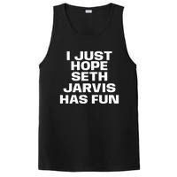 I Just Hope Seth Jarvis Has Fun PosiCharge Competitor Tank