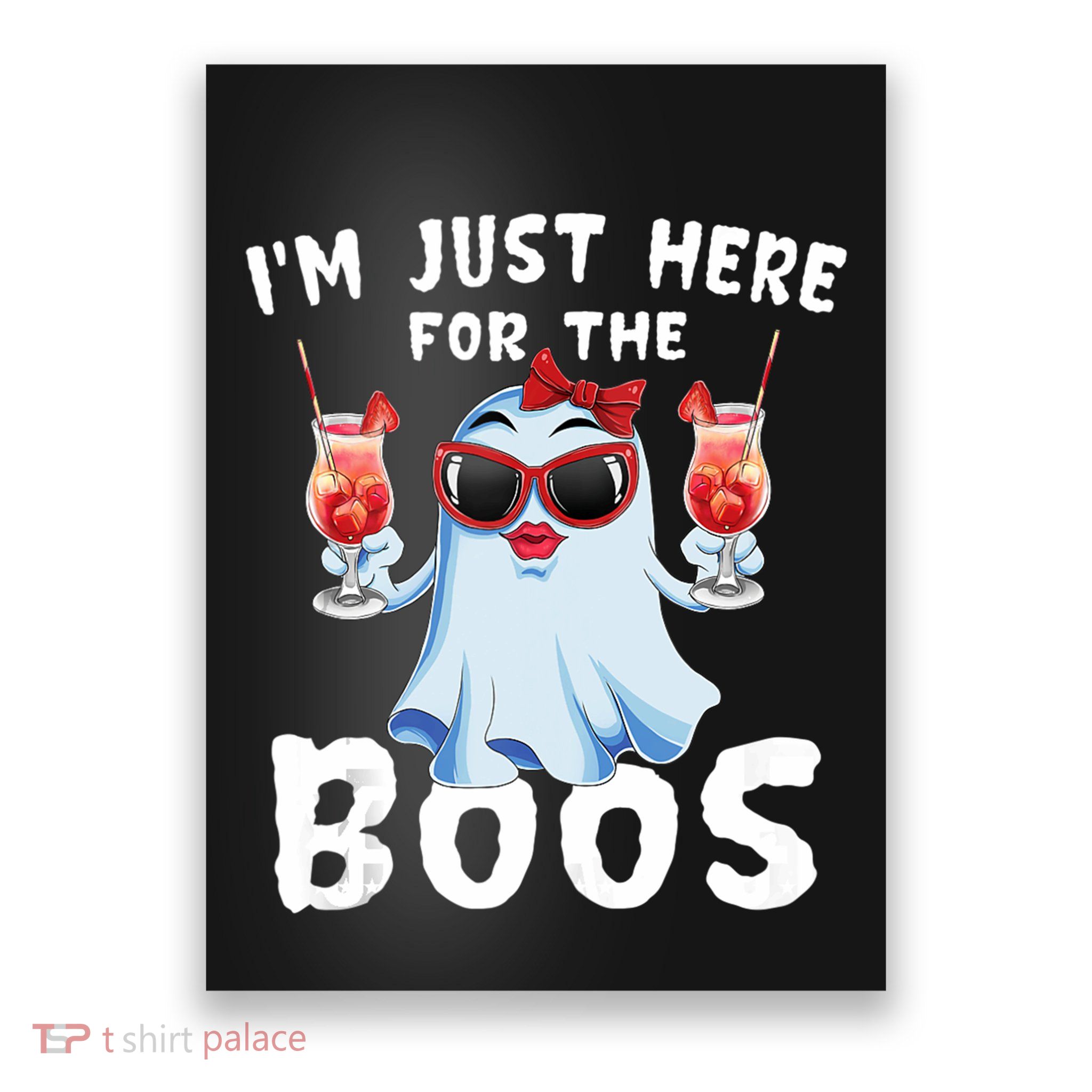 IM Just Here For The Boos Funny Halloween Gift Women Ghost Poster