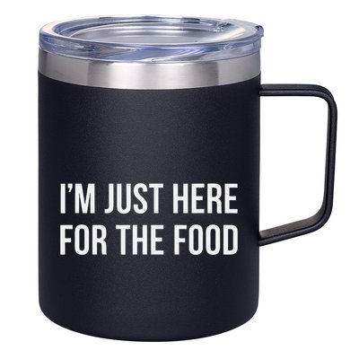 IM Just Here For The Food 12oz Stainless Steel Coffee Mug