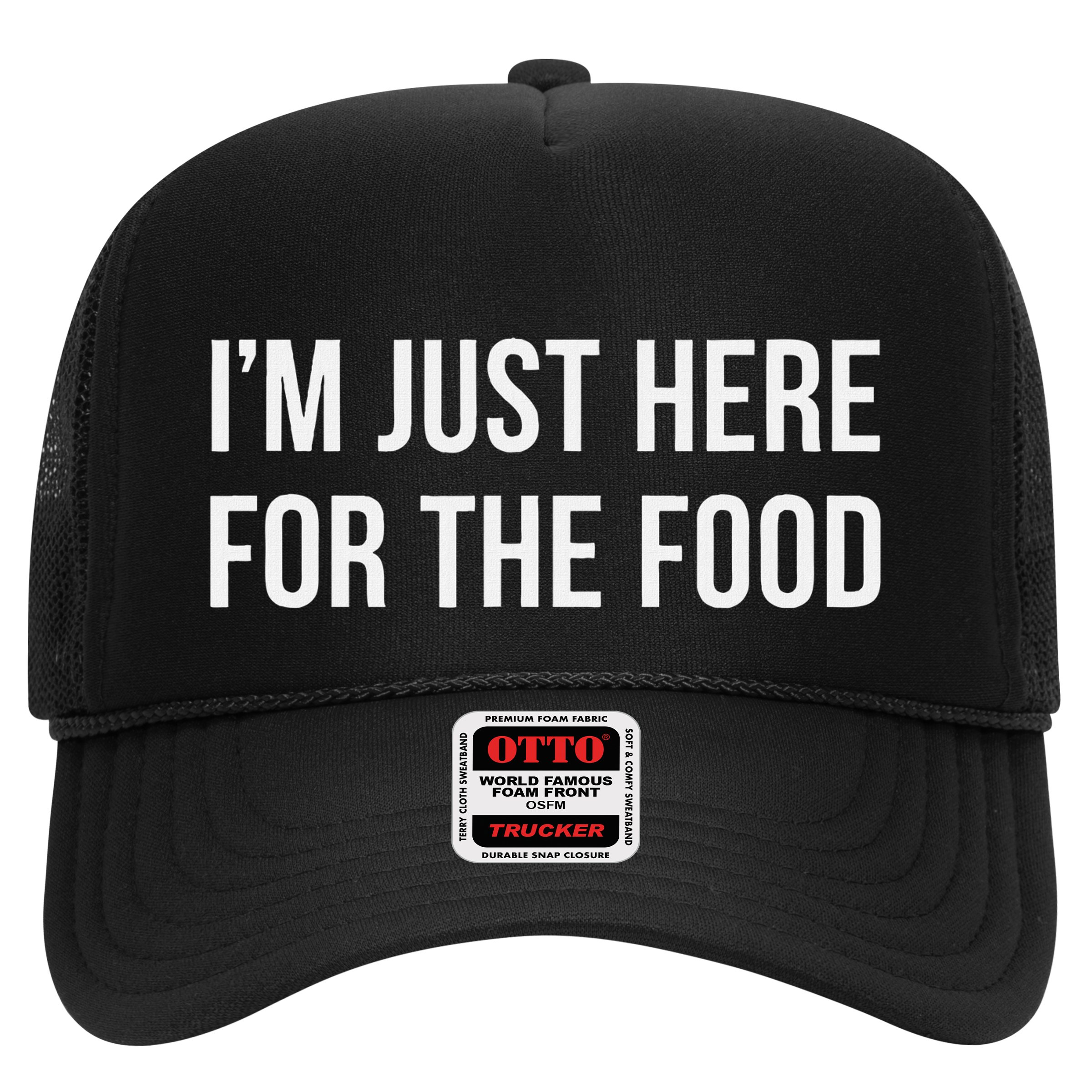 IM Just Here For The Food Hat