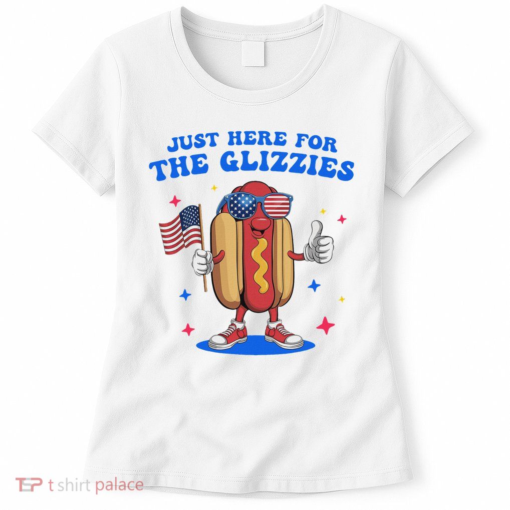 I'm Just Here For The Glizzies Funny Fourth Of July Wiener Womens T-Shirt