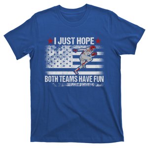 I Just Hope Both Teams Have Fun Funny Football Fans Cute Gift Player Great Gift T-Shirt