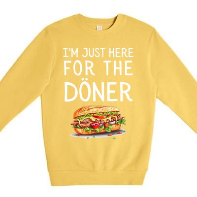 IM Just Here For The Doner Funny Kebab Food Gift Premium Crewneck Sweatshirt