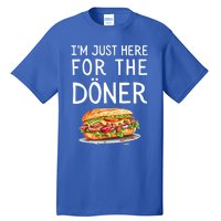 IM Just Here For The Doner Funny Kebab Food Gift Tall T-Shirt