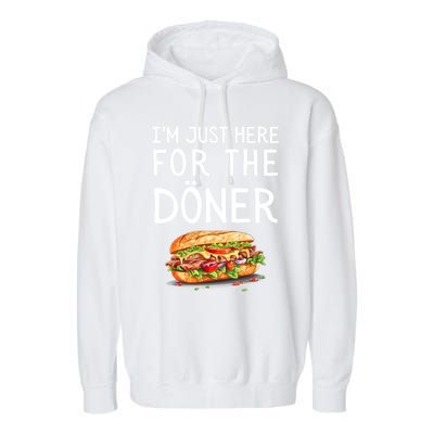 IM Just Here For The Doner Funny Kebab Food Gift Garment-Dyed Fleece Hoodie