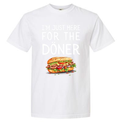 IM Just Here For The Doner Funny Kebab Food Gift Garment-Dyed Heavyweight T-Shirt