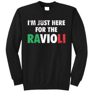 Im Just Here For The Ravioli Funny Italian Food Sweatshirt