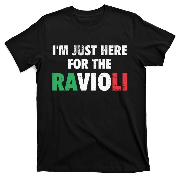 Im Just Here For The Ravioli Funny Italian Food T-Shirt