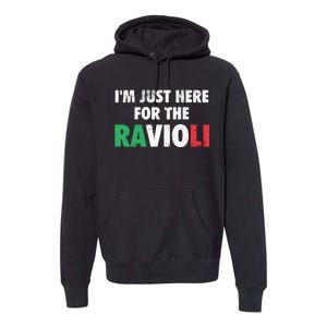 Im Just Here For The Ravioli Funny Italian Food Premium Hoodie