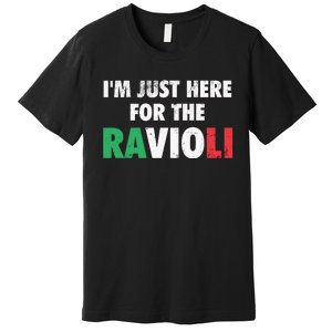 Im Just Here For The Ravioli Funny Italian Food Premium T-Shirt