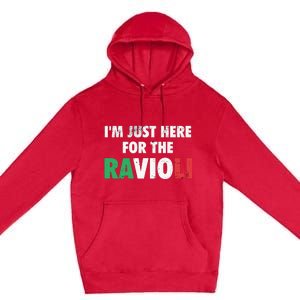 Im Just Here For The Ravioli Funny Italian Food Premium Pullover Hoodie