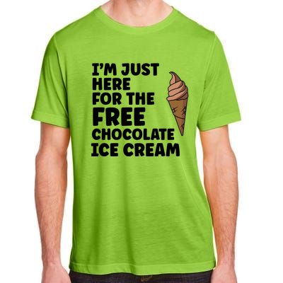 IM Just Here For The Free Ice Chocolate Cream Summer Gift Adult ChromaSoft Performance T-Shirt