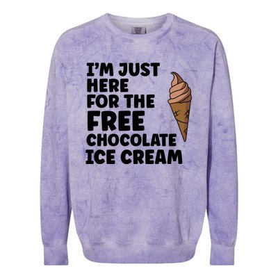 IM Just Here For The Free Ice Chocolate Cream Summer Gift Colorblast Crewneck Sweatshirt