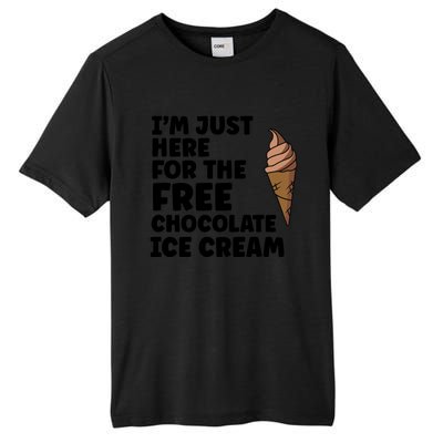 IM Just Here For The Free Ice Chocolate Cream Summer Gift Tall Fusion ChromaSoft Performance T-Shirt