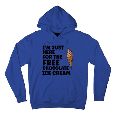 IM Just Here For The Free Ice Chocolate Cream Summer Gift Hoodie