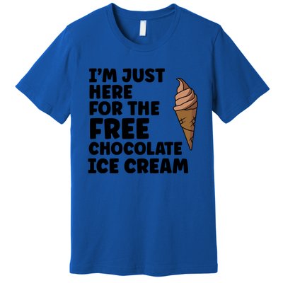 IM Just Here For The Free Ice Chocolate Cream Summer Gift Premium T-Shirt