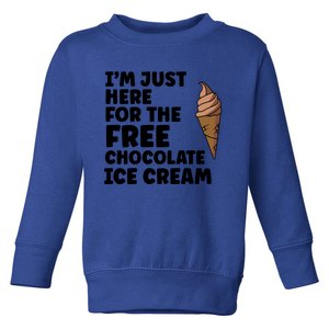 IM Just Here For The Free Ice Chocolate Cream Summer Gift Toddler Sweatshirt