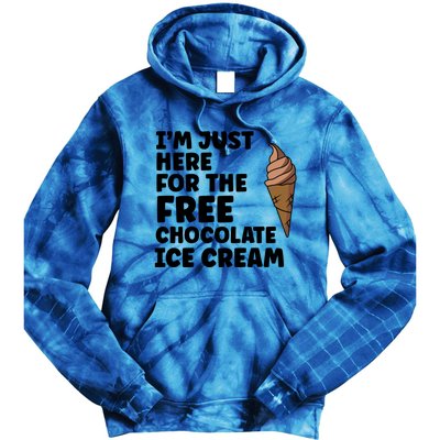 IM Just Here For The Free Ice Chocolate Cream Summer Gift Tie Dye Hoodie