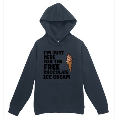 IM Just Here For The Free Ice Chocolate Cream Summer Gift Urban Pullover Hoodie