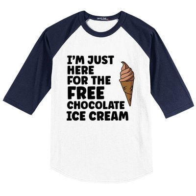 IM Just Here For The Free Ice Chocolate Cream Summer Gift Baseball Sleeve Shirt