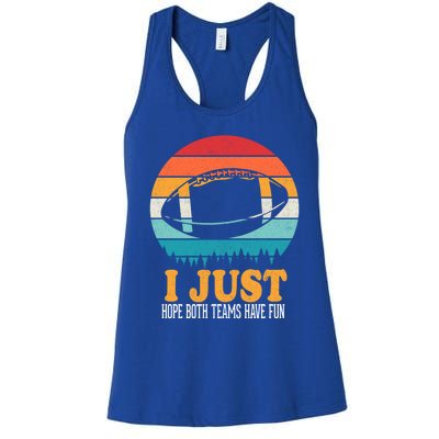 I Just Hope Both Teams Have Fun Funny Football Fans Meaningful Gift Player Great Women's Racerback Tank