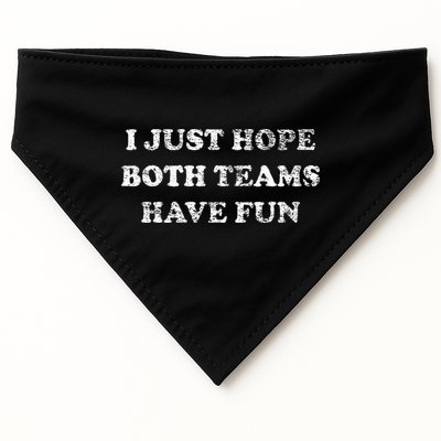 I JUST HOPE BOTH TEAMS HAVE FUN USA-Made Doggie Bandana