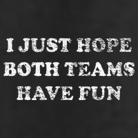 I JUST HOPE BOTH TEAMS HAVE FUN 15oz Campfire Ceramic Mug