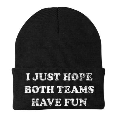 I JUST HOPE BOTH TEAMS HAVE FUN Beanie