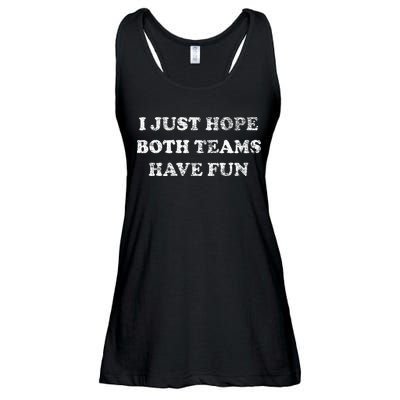 I JUST HOPE BOTH TEAMS HAVE FUN Ladies Essential Flowy Tank