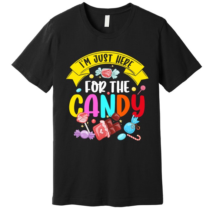 IM Just Here For The Candy Funny Halloween Food Humor Premium T-Shirt