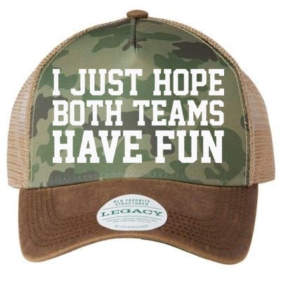 I Just Hope Both Teams Have Fun Legacy Tie Dye Trucker Hat