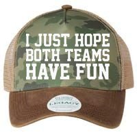 I Just Hope Both Teams Have Fun Legacy Tie Dye Trucker Hat
