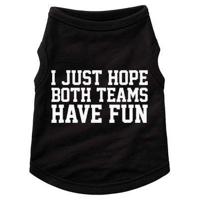 I Just Hope Both Teams Have Fun Doggie Tank
