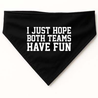 I Just Hope Both Teams Have Fun USA-Made Doggie Bandana