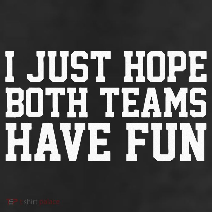 I Just Hope Both Teams Have Fun 11oz C Handle Ceramic Mug