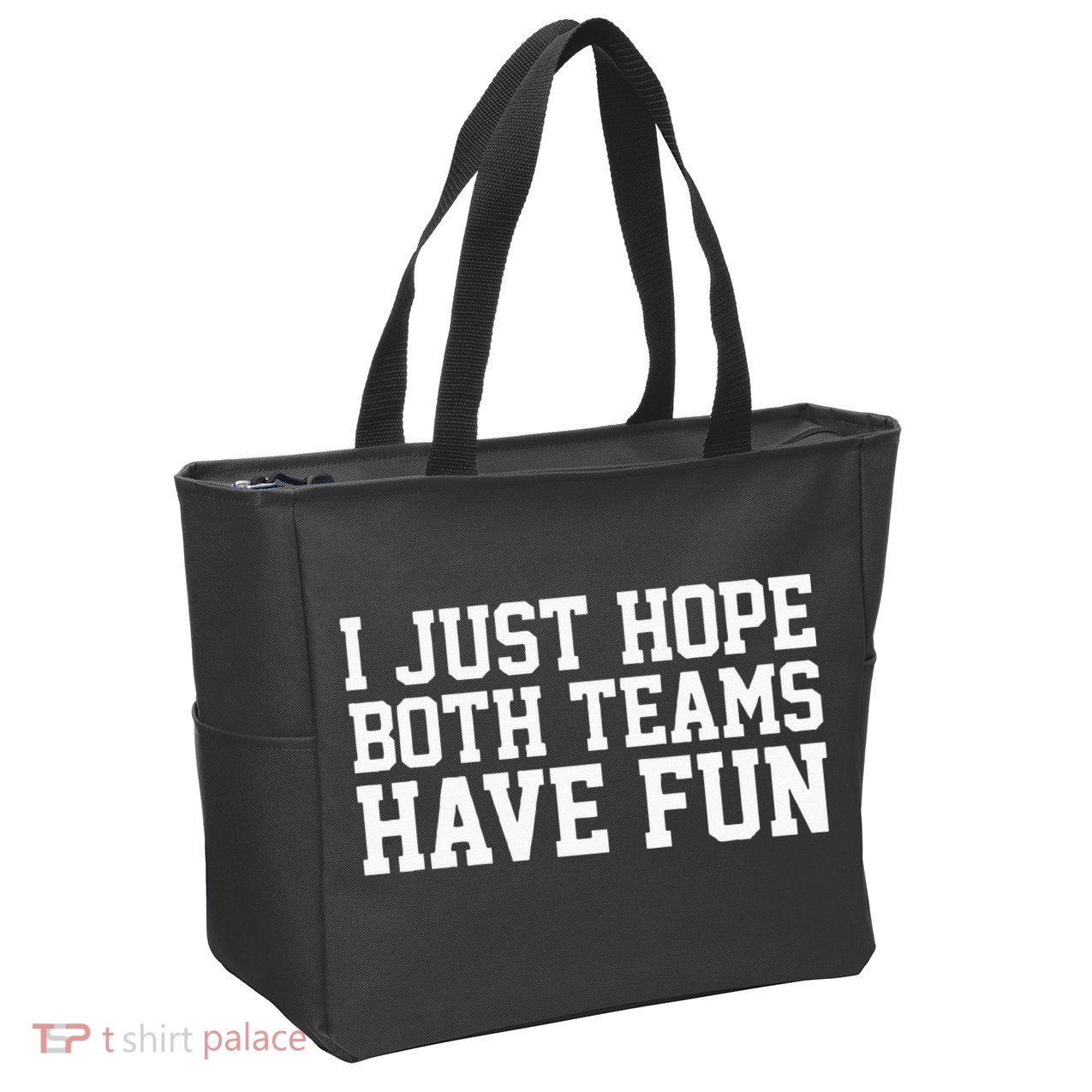 I Just Hope Both Teams Have Fun Zip Tote Bag