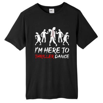 Im Just Here To Thriller Dance Halloween For Women Men Tall Fusion ChromaSoft Performance T-Shirt