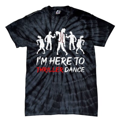 Im Just Here To Thriller Dance Halloween For Women Men Tie-Dye T-Shirt