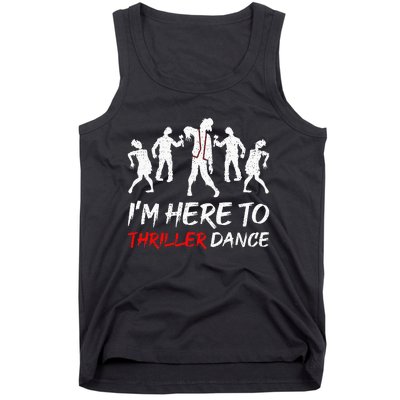 Im Just Here To Thriller Dance Halloween For Women Men Tank Top