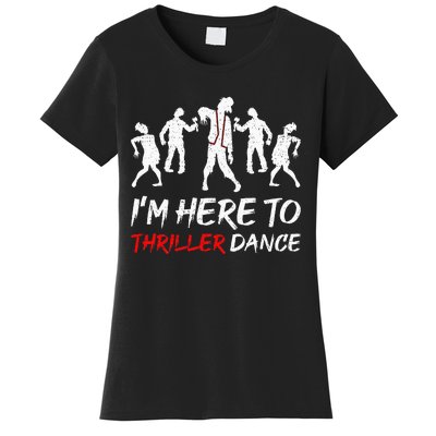 Im Just Here To Thriller Dance Halloween For Women Men Women's T-Shirt