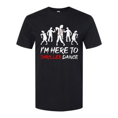 Im Just Here To Thriller Dance Halloween For Women Men Softstyle CVC T-Shirt